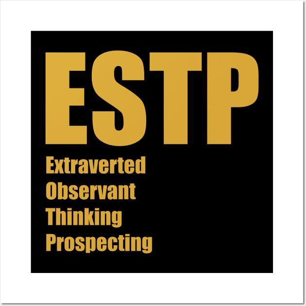 ESTP The Entrepreneur MBTI types 15A Myers Briggs personality Wall Art by FOGSJ